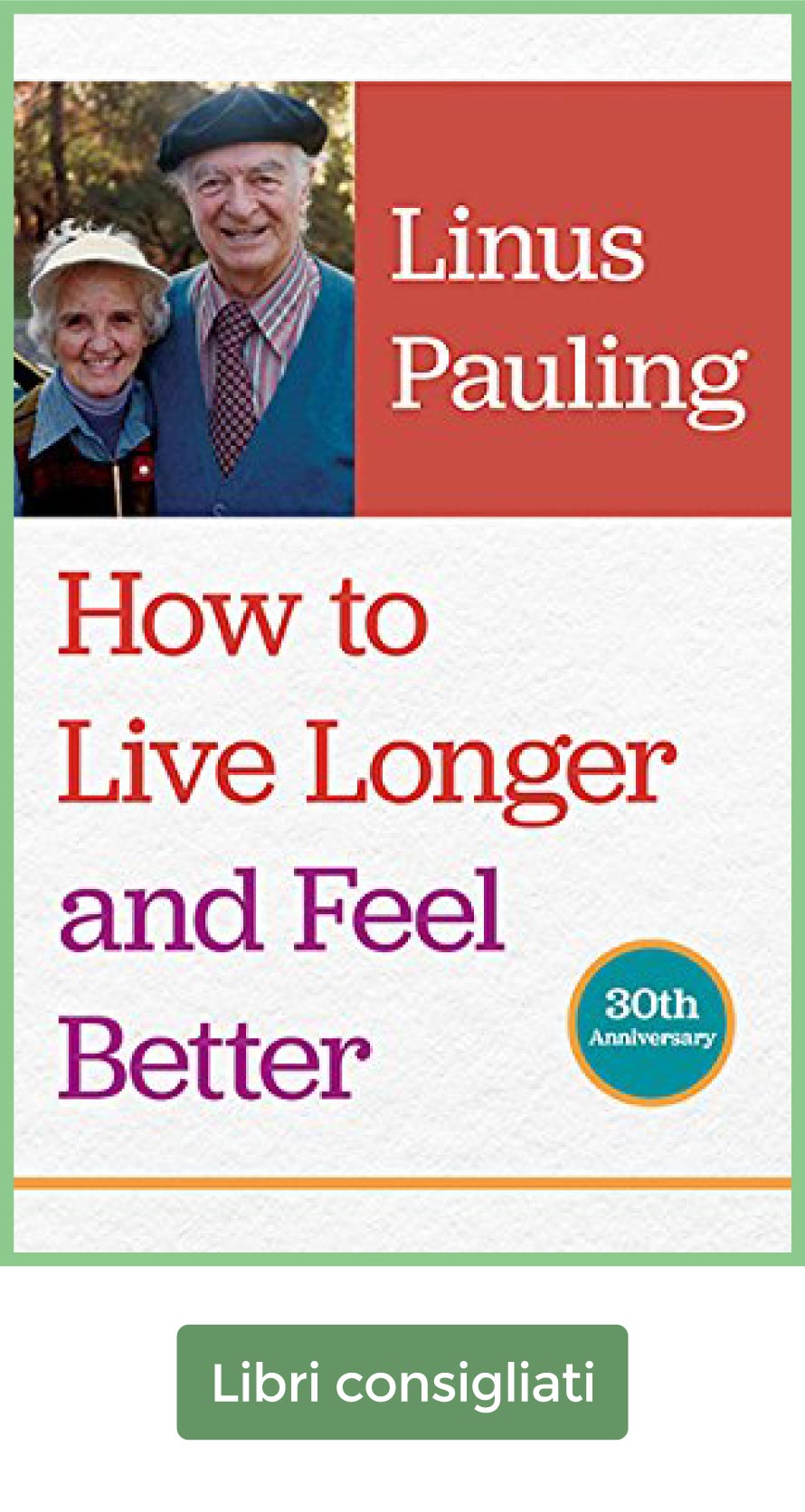 How to live longer and feel better, un libro da leggere per approfondire