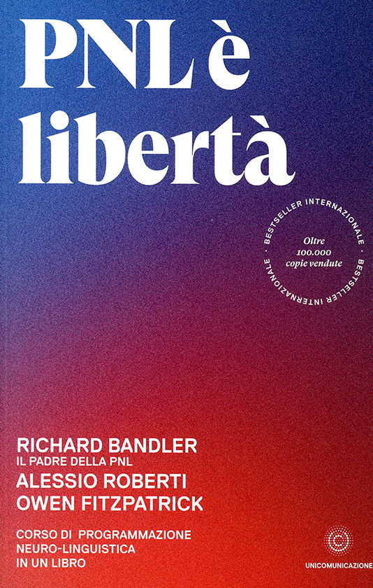 Libro consigliato: PNL è libertà di Richard Bandler, Alessio Roberti, Owen Fitzpatrick