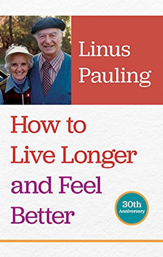 Libro consigliato: How to live longer and feel better di Linus Pauling